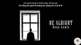 NHẠC HAY CẬP NHẬT HẰNG NGÀY -  [Vietsub + Lyrics] Be Alright - Dean Lewis #MUSIC ♫