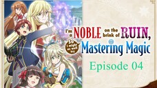 I'm a Noble on the Brink of Ruin E04