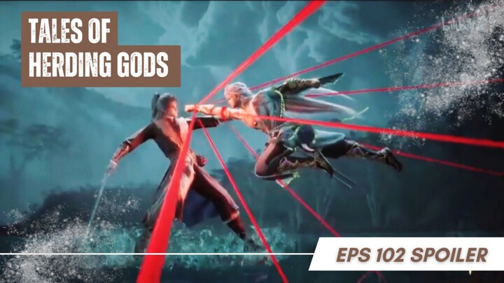 Tales of Herding Gods Episode 102 - Kekalahan Qin Mu dari Pangong Tso!