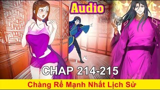 Chàng Rể Mạnh Nhất Lịch Sử.Xuyên Không Thành Thẩm Lãng Siêu Lầy Khốn Nạn Nhất Lịch Sử |Chap 214-215