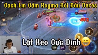 [Hiếu Dubai] LiveChym Cách Cầm Royma Đối Đầu Veres Ra Sao+Lật Kèo Cực Đỉnh!