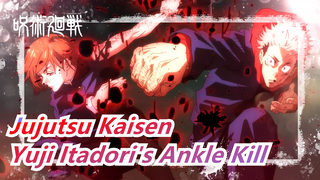 [Jujutsu Kaisen] Yuji Itadori's Absolute Field (Ankle Kill)