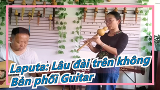 [Laputa: Lâu đài trên không] Bản phối Sáo bầu & Guitar