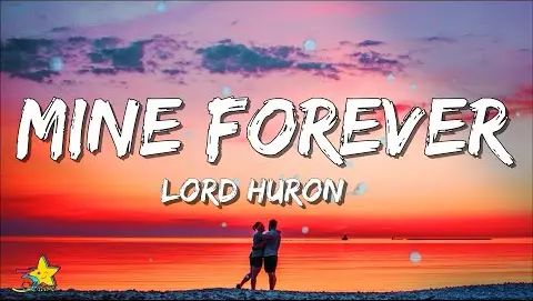 Lord Huron - Mine Forever (Lyrics) | 3starz