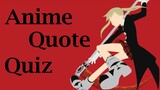 Anime Quote Quiz - 30 Quotes