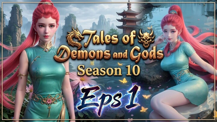 Tales of Demons and Gods S10 Episode.1