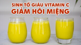 Sinh tố giàu Vitamin C giảm hôi miệng