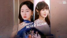 Dia memberikan hatinya kepada seorang pengawal yang mencintai saudaranya - Forever After Never Again