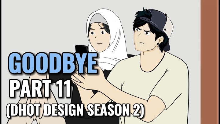 GOODBYE PART 11 (Dhot Design SEASON 2) - Animasi Sekolah