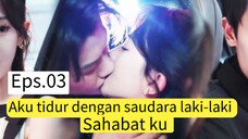 Eps.03 - Aku tidur dengan saudara laki-laki sahabat ku, besok nya CEO memaksaku pergi ke. KUA