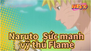 [Naruto: Sức mạnh vỹ thú]ED 29-Flame