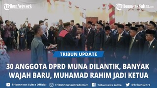 30 Anggota DPRD Muna Sulawesi Tenggara Ucap Sumpah, Banyak Wajah Baru, Muhamad Rahim Jadi Ketua