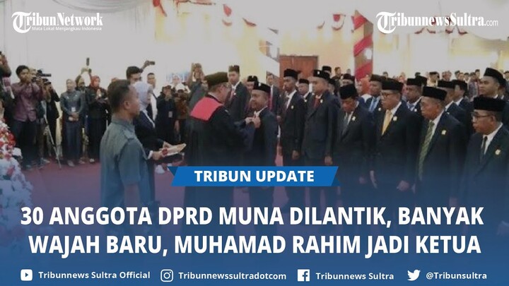 30 Anggota DPRD Muna Sulawesi Tenggara Ucap Sumpah, Banyak Wajah Baru, Muhamad Rahim Jadi Ketua