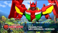Turning Mecard Bbasha RTV : Perebutan Mecardimal Heroad (Episode 18)