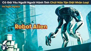 [Review Phim] Cô Gái Yêu Người Ngoài Hành Tinh Chút Nữa Tận Diệt Cả Nhân Loại