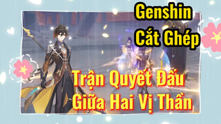 [Genshin, Cắt Ghép] Trận Quyết Đấu Giữa Hai Vị Thần