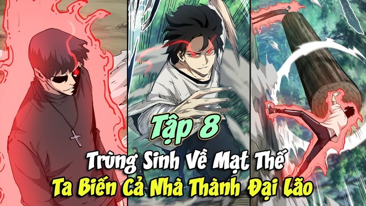 TRÙNG SINH VỀ MẠT THẾ 😇 TA BIẾN CẢ NHÀ THÀNH ĐẠI LÃO TẬP 8 || ĐẠI ĐẾ TRUYỆN TRANH