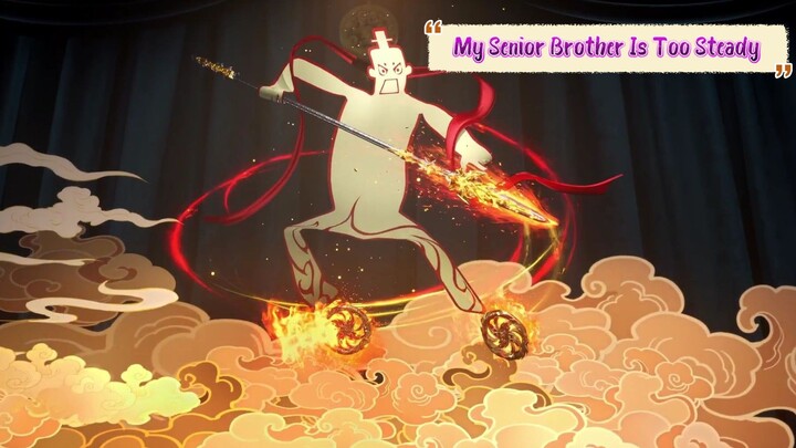 My Senior Brother Is Too Steady | 81 - 85 Sub Indo