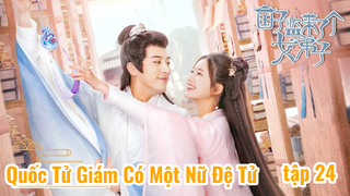 Quốc Tử Giám Có Một Nữ Đệ Tử S1E24