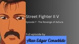 Street Fighter II V Episode 7 - The Revenge of Ashura