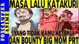 Inilah Masa Lalu Katakuri dan Bounty Big Mom Pirate yg Tidak Kamu Ketahui ( One Piece )