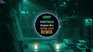 Light Particle (DJ抖音版) - Original Mix - 五音旋律 - 抖音热播原版 (Remix Tiktok)