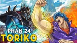 Tóm Tắt Anime: Toriko Thợ Săn Ẩm Thực (Phần 24 ) Mọt đi mine Otaku