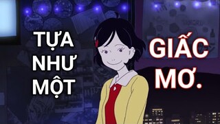 Bộ anime này tựa như một giấc mơ...