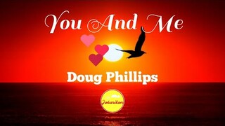 You And Me - Doug Phillips