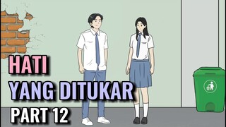 HATI YANG DITUKAR PART 12 - Animasi Sekolah