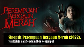 Sinopsis Perempuan Bergaun Merah (2022), Seri Ketiga dari Sebelum Iblis Menjemput