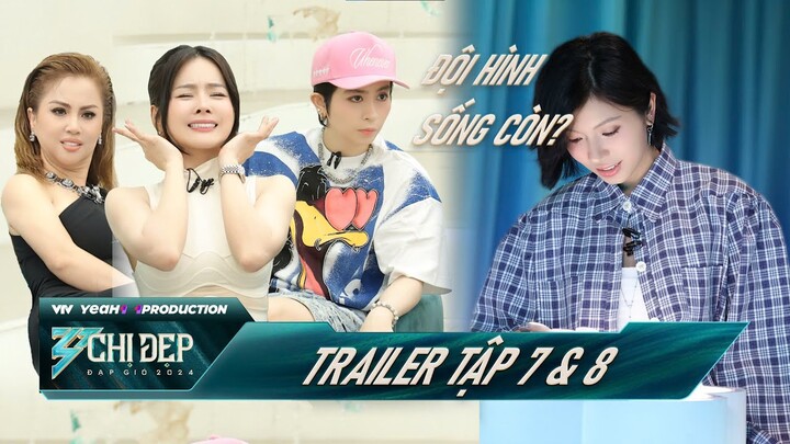 Chị Đẹp Đạp Gió 2024 | TRAILER TẬP 7 & 8: ĐỘI HÌNH SỐNG CÒN nào sắp được thành lập từ công diễn 3?!