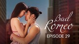 [EP29] Bad Romeo Tagalog Dubbed March 6, 2023