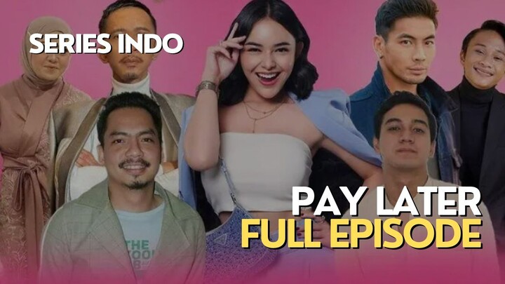 PAY LATER THE SERIES FULL EPISODE