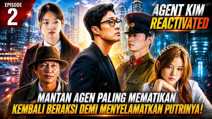 AGENT KIM REACTIVATED EPISODE 2