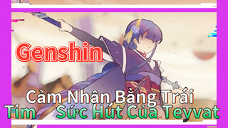 Cảm Nhận Bằng Trái Tim Sức Hút Của Teyvat