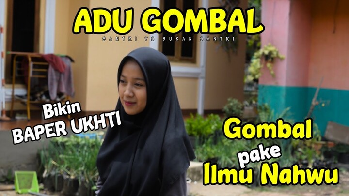 GOMBALAN ALA SANTRI PAKE ILMU NAHWU BIKIN BAPER || Santri vs Bukan Santri