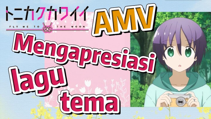 [Tonikaku Kawaii] AMV | Mengapresiasi lagu tema