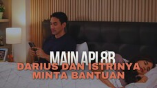 MAIN API EPISODE 8B | DARIUS DAN ISTRI MINTA BANTUAN