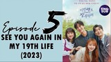 🇰🇷 KR | See You in My 19th Life (2023) Episode 5 Full English Sub (1080p)