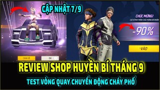 CẬP NHẬT 7/9: Review Shop Huyền Bí Tháng 9 Cực Ngon, Test Vòng Quay Chuyển Động Cháy Phố | Free Fire