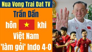 Tiên tri Trần Dần hôn Cờ Đỏ Sao Vàng khi Việt Nam 'làm gỏi' Indo 4-0