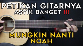 (TUTORIAL GITAR) MUNGKIN NANTI - NOAH | Lengkap Dan Mudah