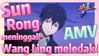 [The Daily Life of the Immortal King] AMV |  Sun Rong meninggal! Wang Ling meledak!