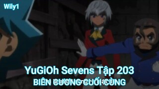 YuGiOh Sevens Tập 203-BIÊN CƯƠNG CUỐI CÙNG