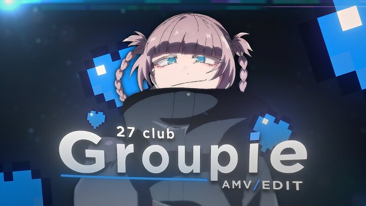 Groupie💙| Call of the night (EDIT/AMV)