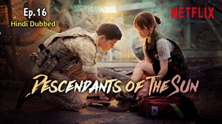 descendants of the sun  S1 Ep16 Hindi Dubbed KoreanDrama Kdrama(480)