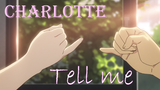 Charlotte】×《Katakan padaku》: Apakah kamu ingat janji pada Ta?