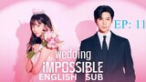 Wedding Impossible (2024) (Full Episode 11 ) ENG SUB