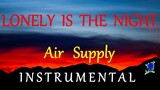 LONELY IS THE NIGHT -  AIR SUPPLY instrumental (lyrics)